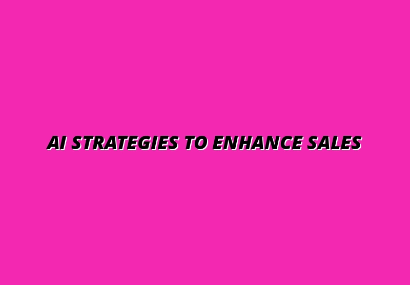 Top AI Strategies to Boost Sales and Revenue in Retail, Hospitality, and eCommerce